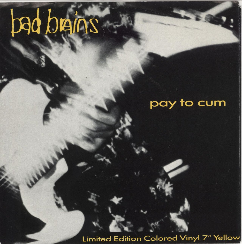 Bad Brains Pay To Cum - Yellow vinyl US 7" vinyl single (7 inch record / 45) CAROL-1460