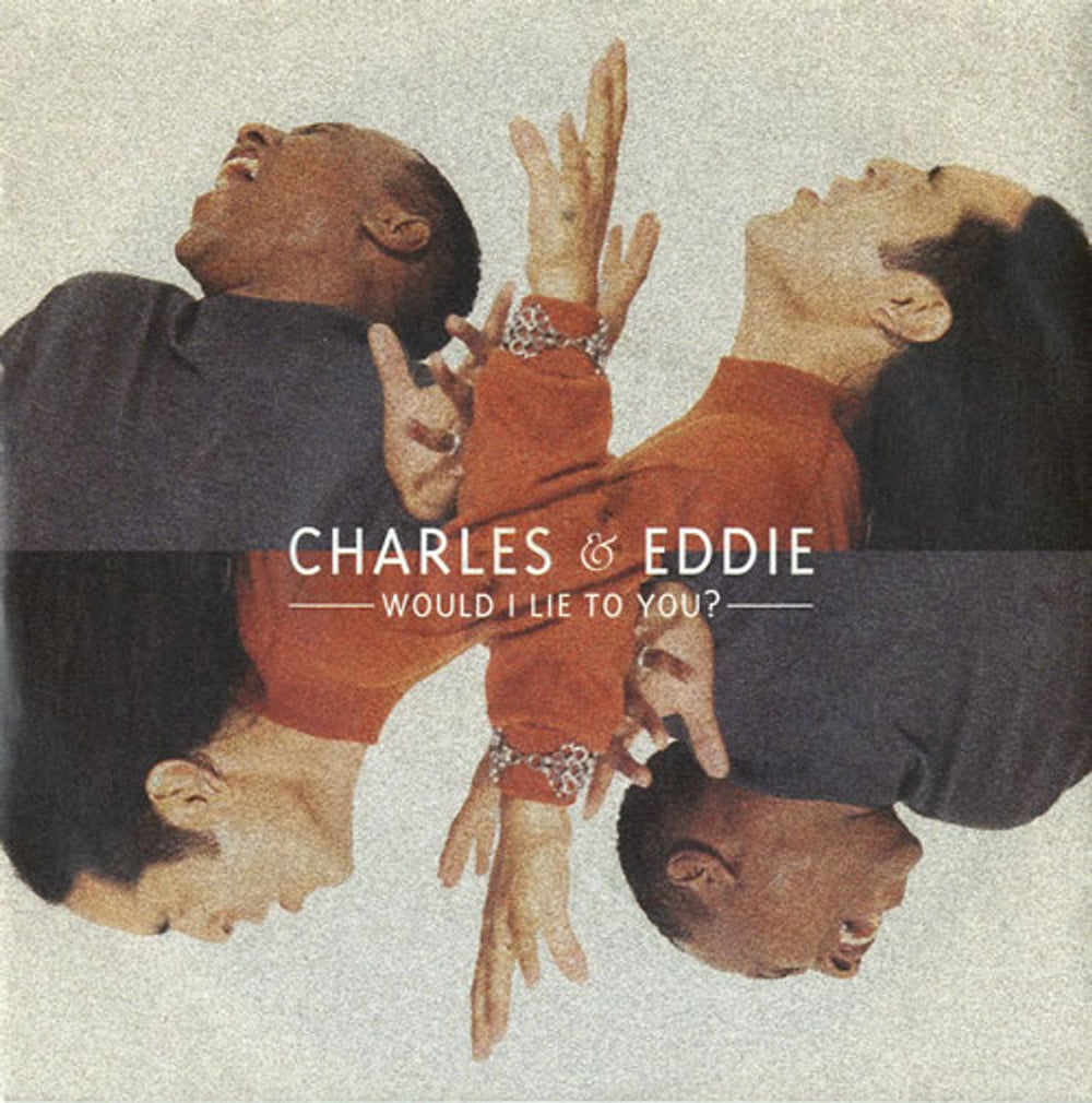 Charles & Eddie Would I Lie To You? UK 7" vinyl single (7 inch record / 45) CL673