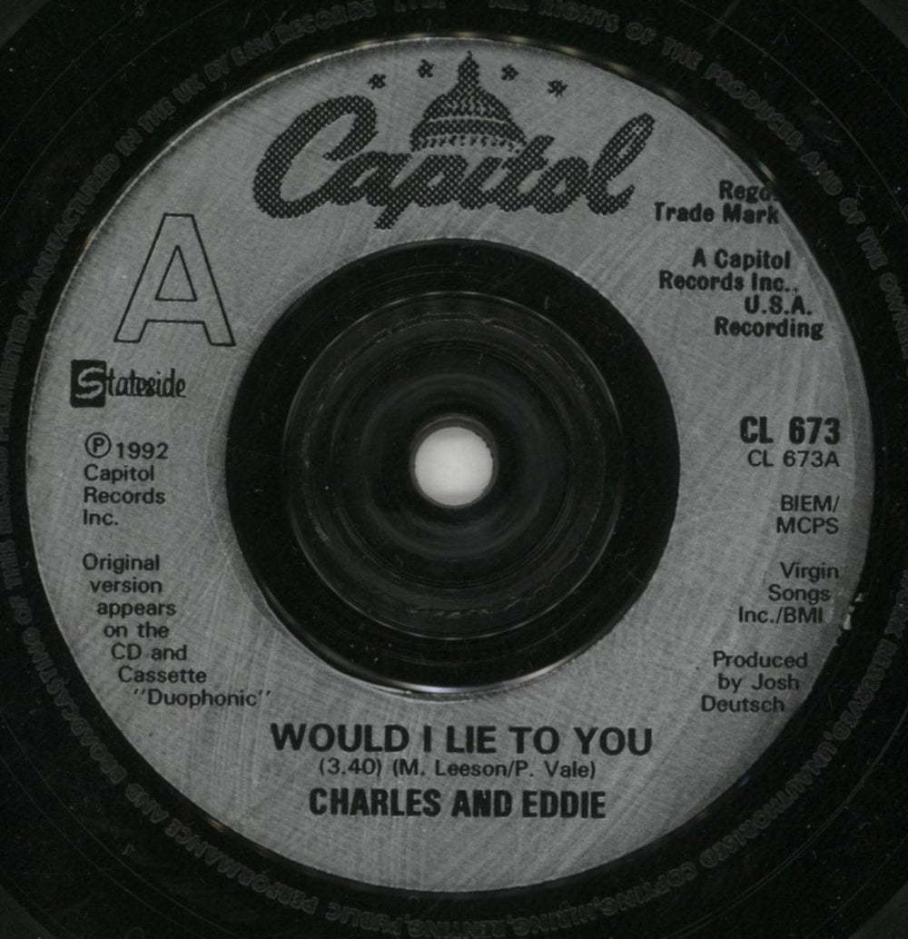 Charles & Eddie Would I Lie To You? UK 7" vinyl single (7 inch record / 45) CNE07WO582163