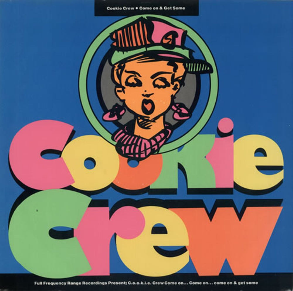 Cookie Crew Come On & Get Some UK 12" vinyl single (12 inch record / Maxi-single) FX110