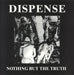 Dispense Nothing But The Truth German 7" vinyl single (7 inch record / 45) RR18