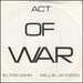 Elton John Act Of War UK 7" vinyl single (7 inch record / 45) EJS8