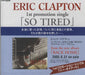 Eric Clapton So Tired Japanese Promo CD single (CD5 / 5") PCS-734