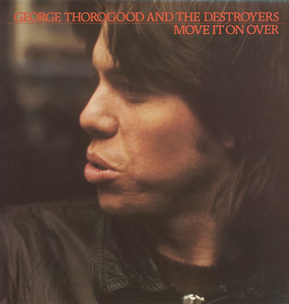 George Thorogood Move It On Over UK vinyl LP album (LP record) FIEND58