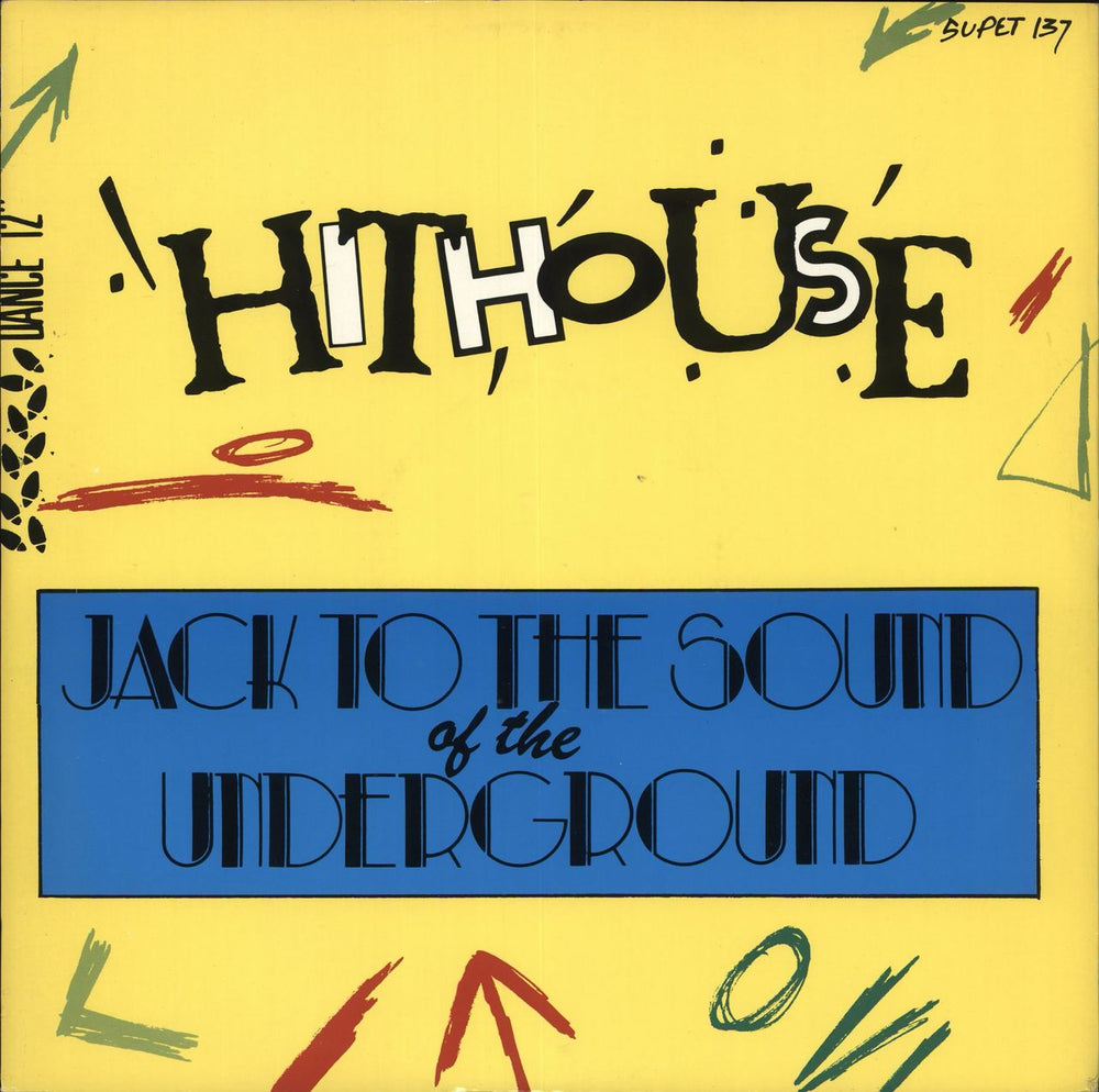 Hithouse Jack To The Sound Of The Underground UK 12" vinyl single (12 inch record / Maxi-single) SUPET137