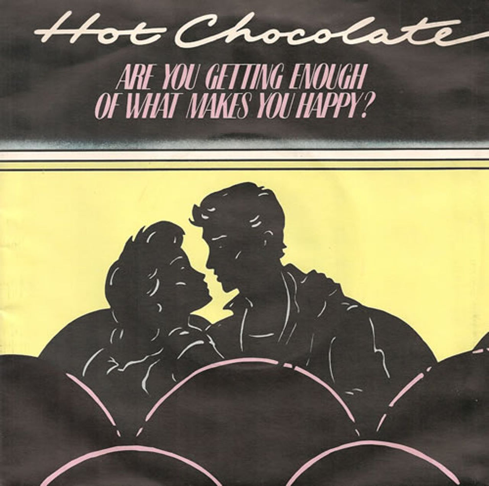 Hot Chocolate Are You Getting Enough Of What Makes You Happy? UK 7" vinyl single (7 inch record / 45) RAK318