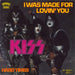Kiss I Was Made For Loving You German 7" vinyl single (7 inch record / 45) BF18667