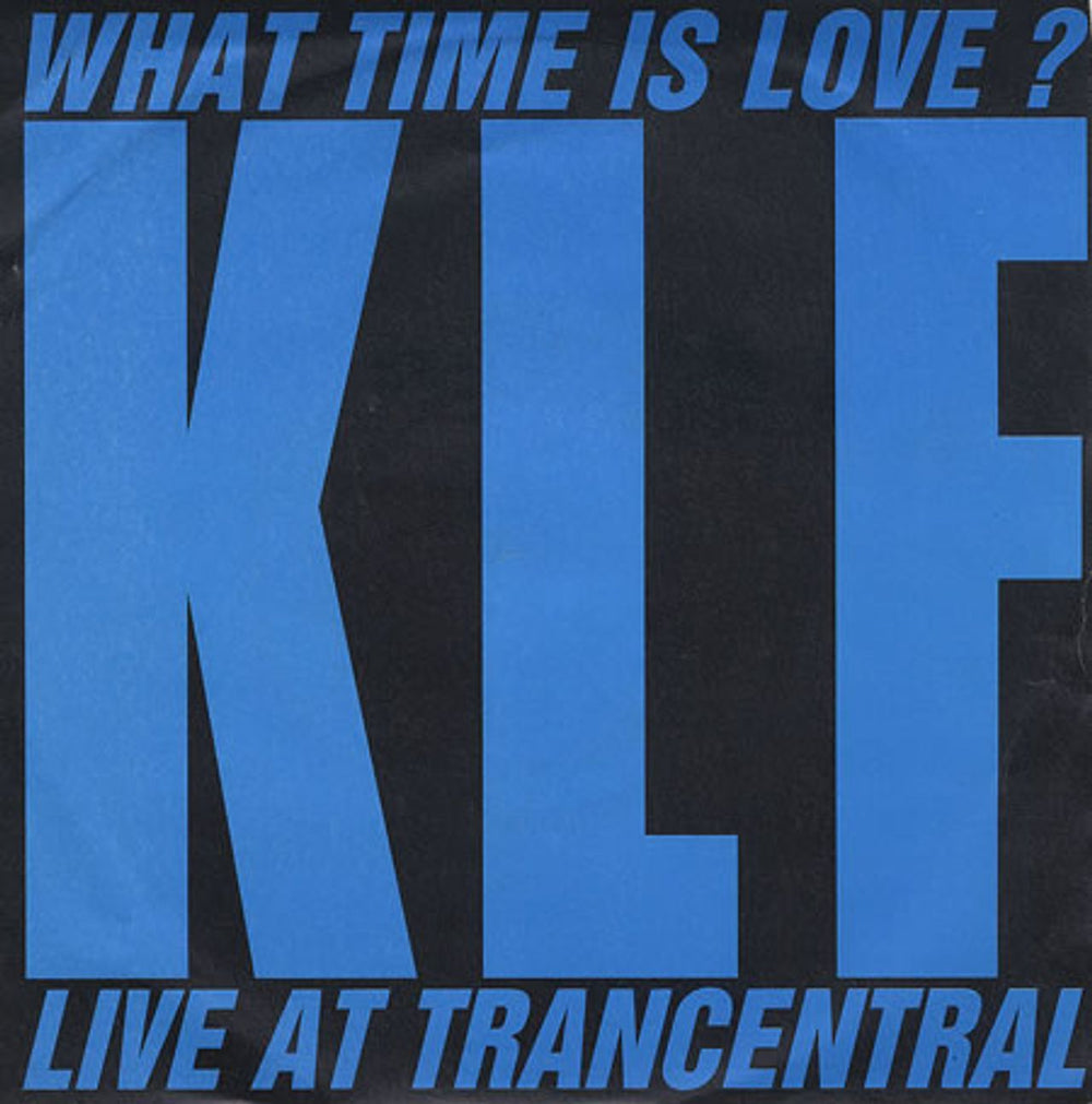 KLF What Time Is Love? UK 7" vinyl single (7 inch record / 45) KLF004