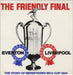 Liverpool FC The Friendly Final - The Story Of Merseysides Milk Cup 1984 UK vinyl LP album (LP record) HM2