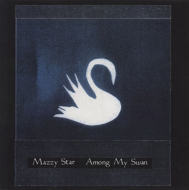 Mazzy Star Among My Swan - 1st - EX UK vinyl LP album (LP record) EST2288