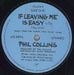 Phil Collins If Leaving Me Is Easy - Stickered Poster Sleeve UK 7" vinyl single (7 inch record / 45) COL07IF826390