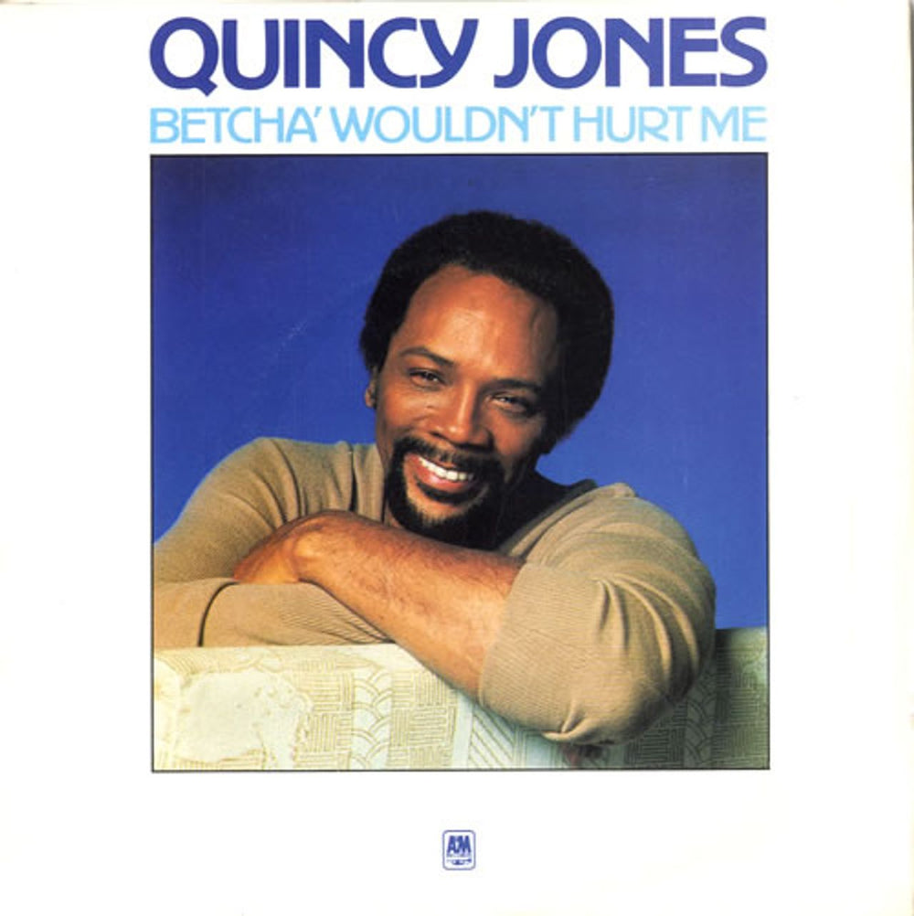 Quincy Jones Betcha' Wouldn't Hurt Me UK 7" vinyl single (7 inch record / 45) AMS8157