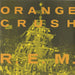 REM Orange Crush UK 7" vinyl single (7 inch record / 45) W2960