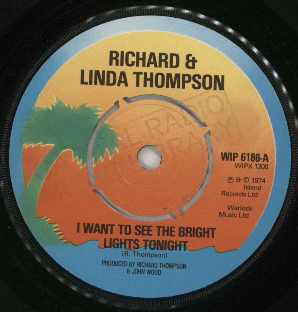 Richard & Linda Thompson I Want To See The Bright Lights Tonight UK 7" vinyl single (7 inch record / 45) WIP6186
