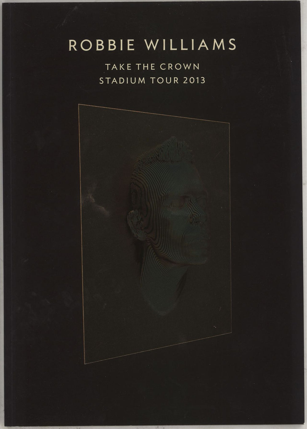 Robbie Williams Take The Crown Stadium Tour 2013 UK tour programme TOUR PROGRAMME