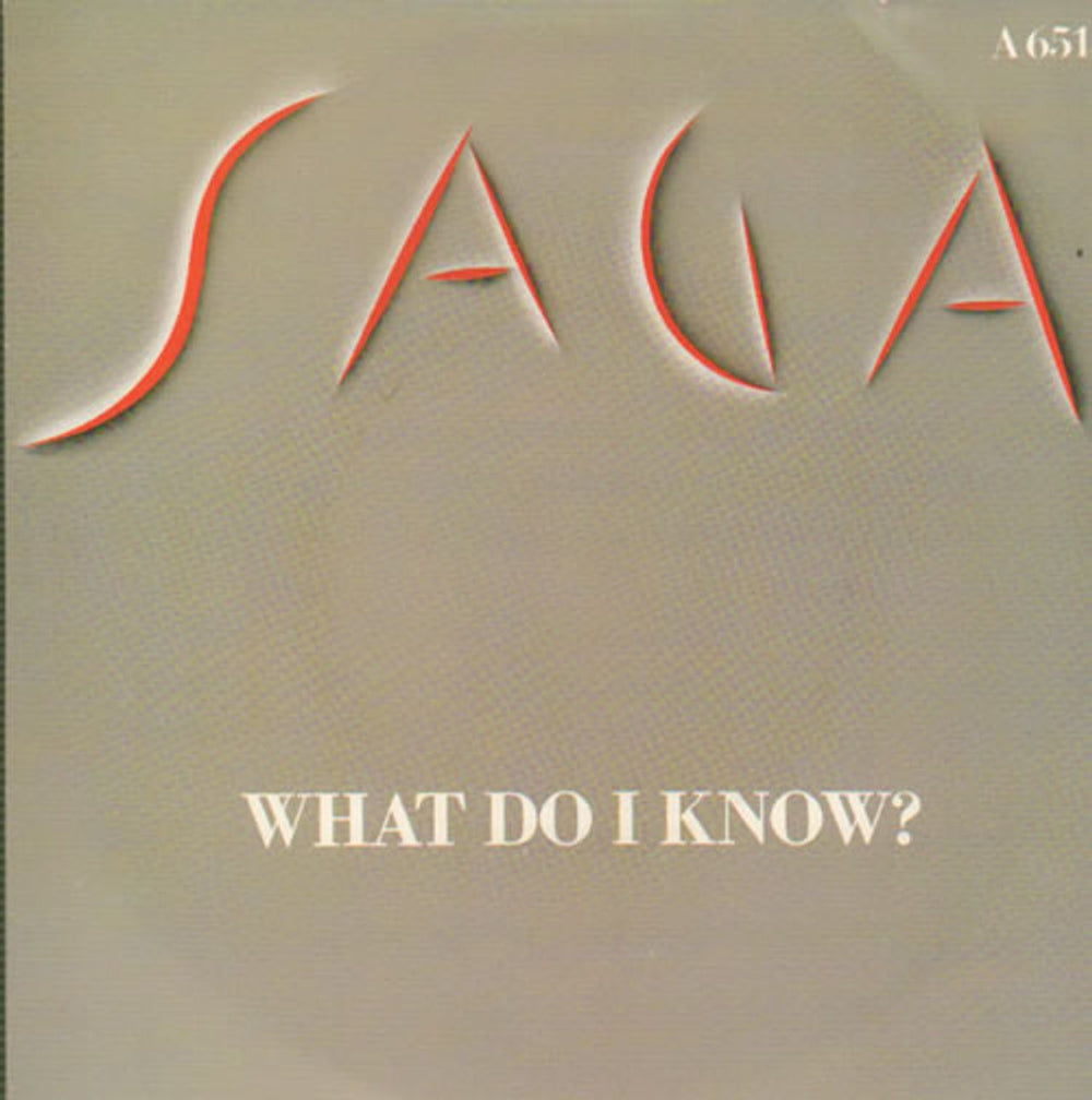 Saga What Do I Know? UK 7" vinyl single (7 inch record / 45) A6515