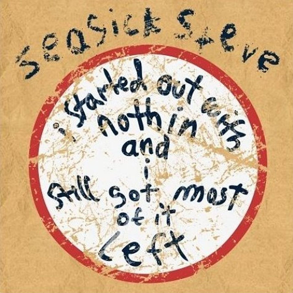 Seasick Steve I Started Out With Nothing And I Still Got Most Of It Left UK CD album (CDLP) 825646941537