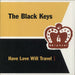 The Black Keys Have Love Will Travel - Yellow Vinyl UK 7" vinyl single (7 inch record / 45) 1130-7