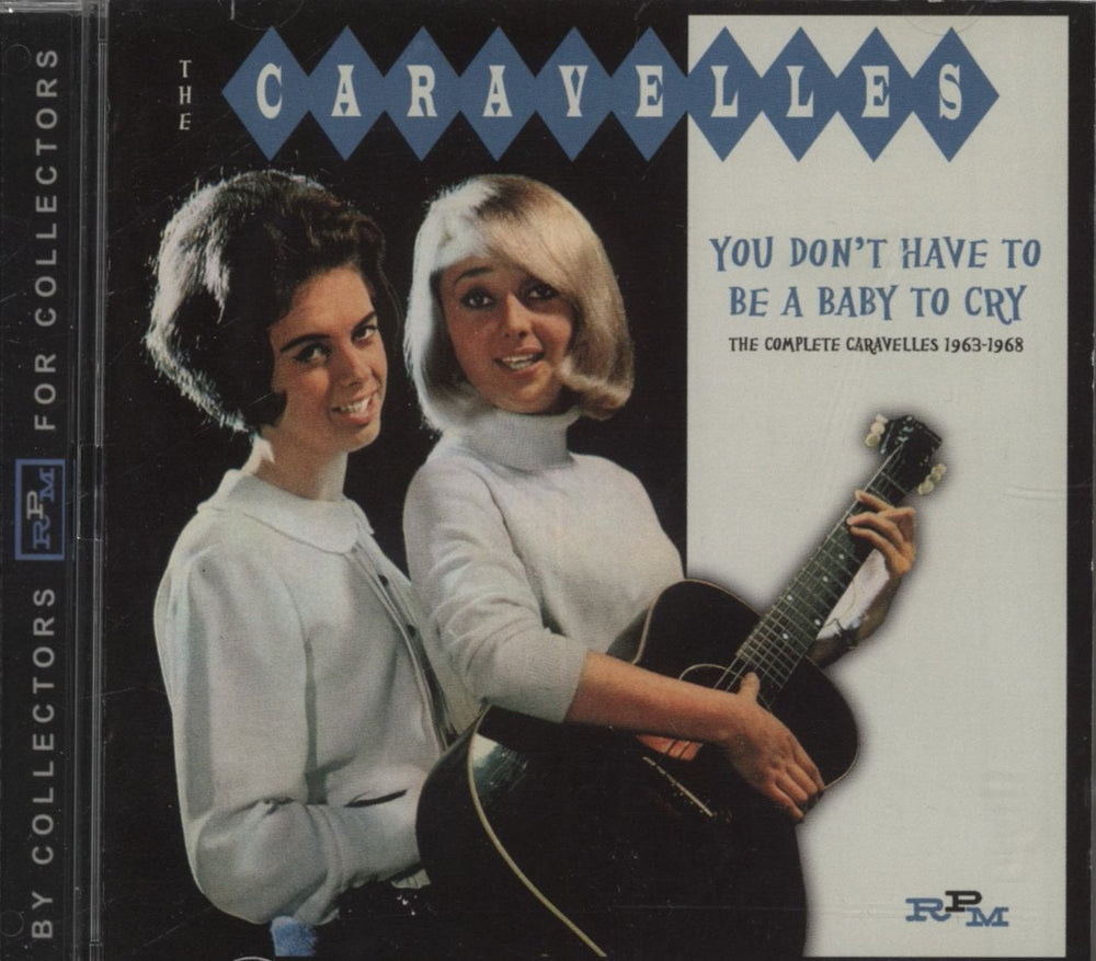 The Caravelles You Don't Have To Be A Baby To Cry - The Complete Caravelles 1963-1968 UK CD album (CDLP) RETRO900