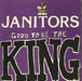 The Janitors Good To Be The King UK 7" vinyl single (7 inch record / 45) IT031