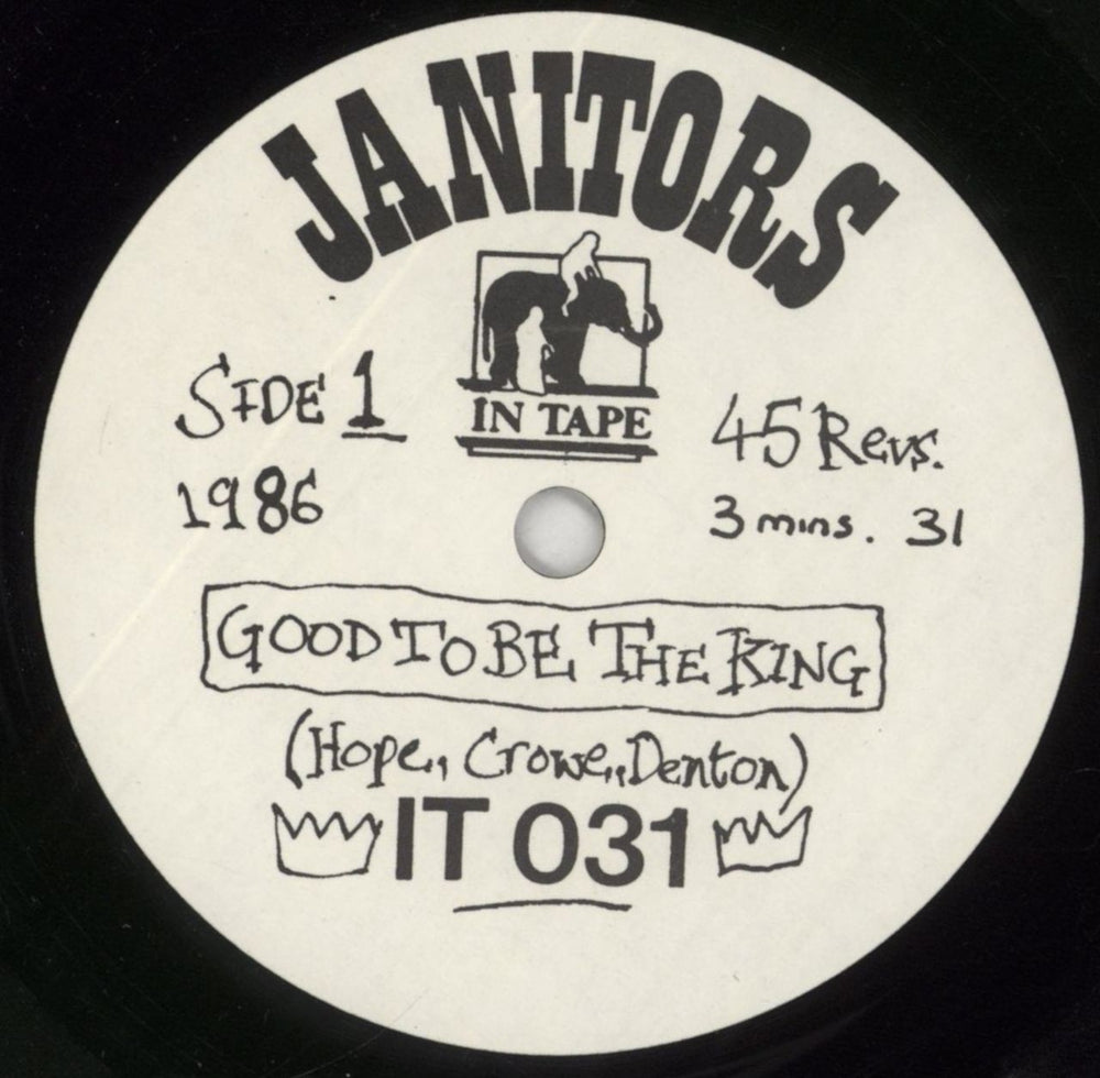 The Janitors Good To Be The King UK 7" vinyl single (7 inch record / 45) TJA07GO316189