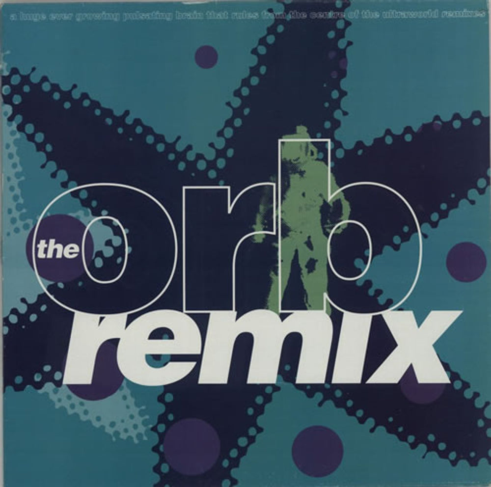 The Orb A Huge Evergrowing Pulsating Brain - Remix UK 12" vinyl single (12 inch record / Maxi-single) BLR27T