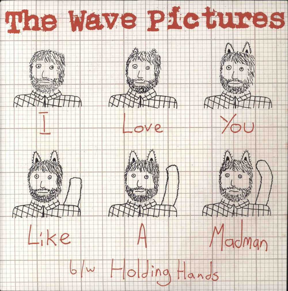 The Wave Pictures I Love You Like A Madman b/w Holding Hands UK 7" vinyl single (7 inch record / 45) MOSHI59