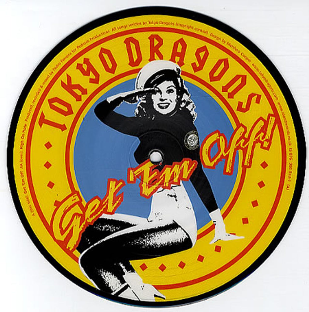 Tokyo Dragons Get 'Em Off UK 7" vinyl picture disc (7 inch picture disc single) IS876/986813-1