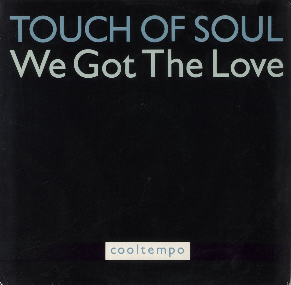 Touch Of Soul We Got The Love UK 12" vinyl single (12 inch record / Maxi-single) COOLX204