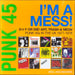 Various-Punk & New Wave Punk 45: I'm A Mess! D-I-Y Or Die! Art, Trash & Neon – Punk 45s In The UK 1977-78 UK vinyl LP album (LP record) SJRLP505