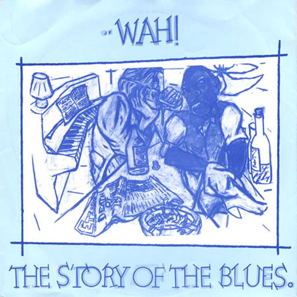 Wah! The Story Of The Blues UK 7" vinyl single (7 inch record / 45) JF1