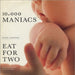 10,000 Maniacs Eat For Two UK 12" vinyl single (12 inch record / Maxi-single) EKR100T