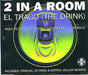 2 In A Room El Trago (The Drink) UK CD single (CD5 / 5") CDTIV-18