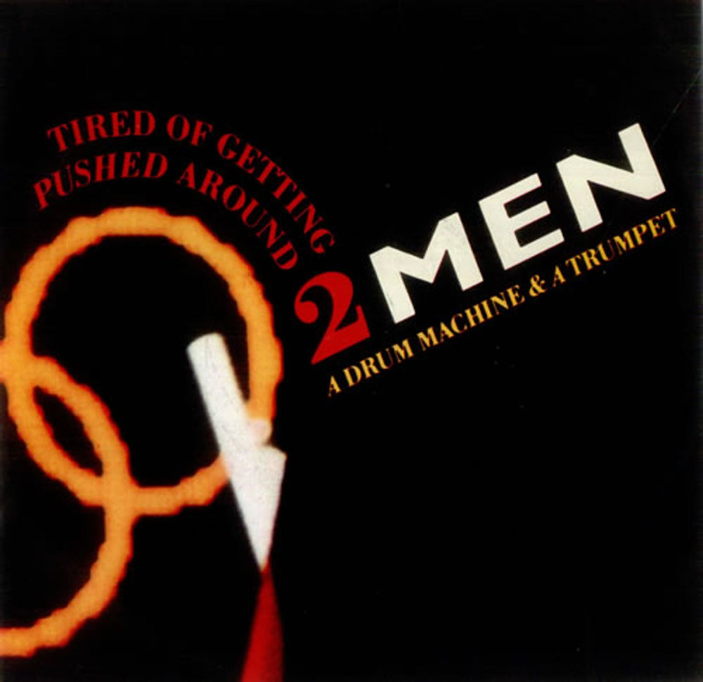 2 Men A Drum Machine... Tired Of Getting Pushed Around UK 7" vinyl single (7 inch record / 45) LON141