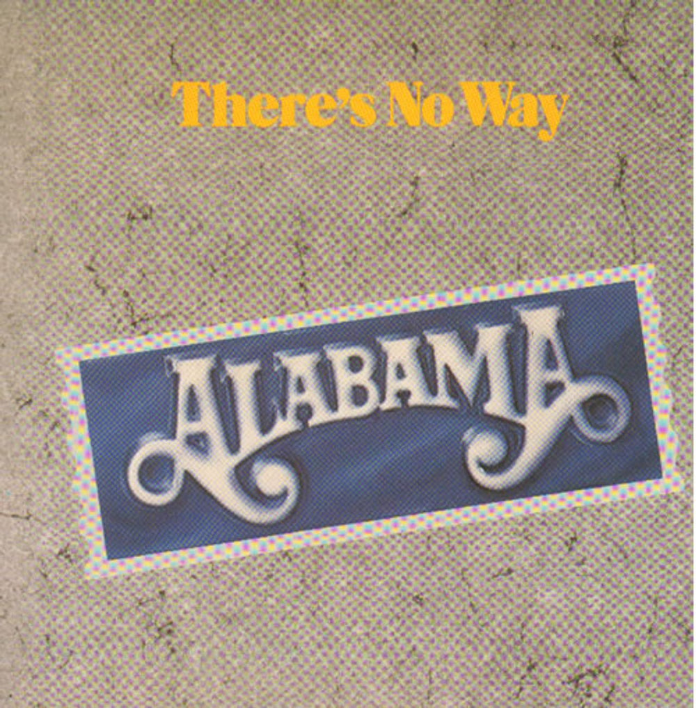 Alabama There's No Way UK 7" vinyl single (7 inch record / 45) PB49991