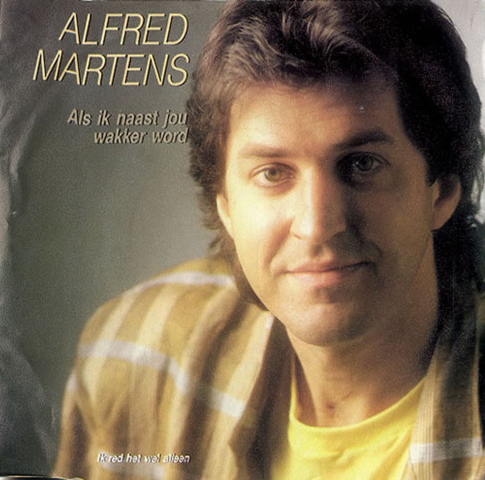 Alfred Martens Als Ik Naast Jou Wakker Word Dutch 7" vinyl single (7 inch record / 45) 145.309