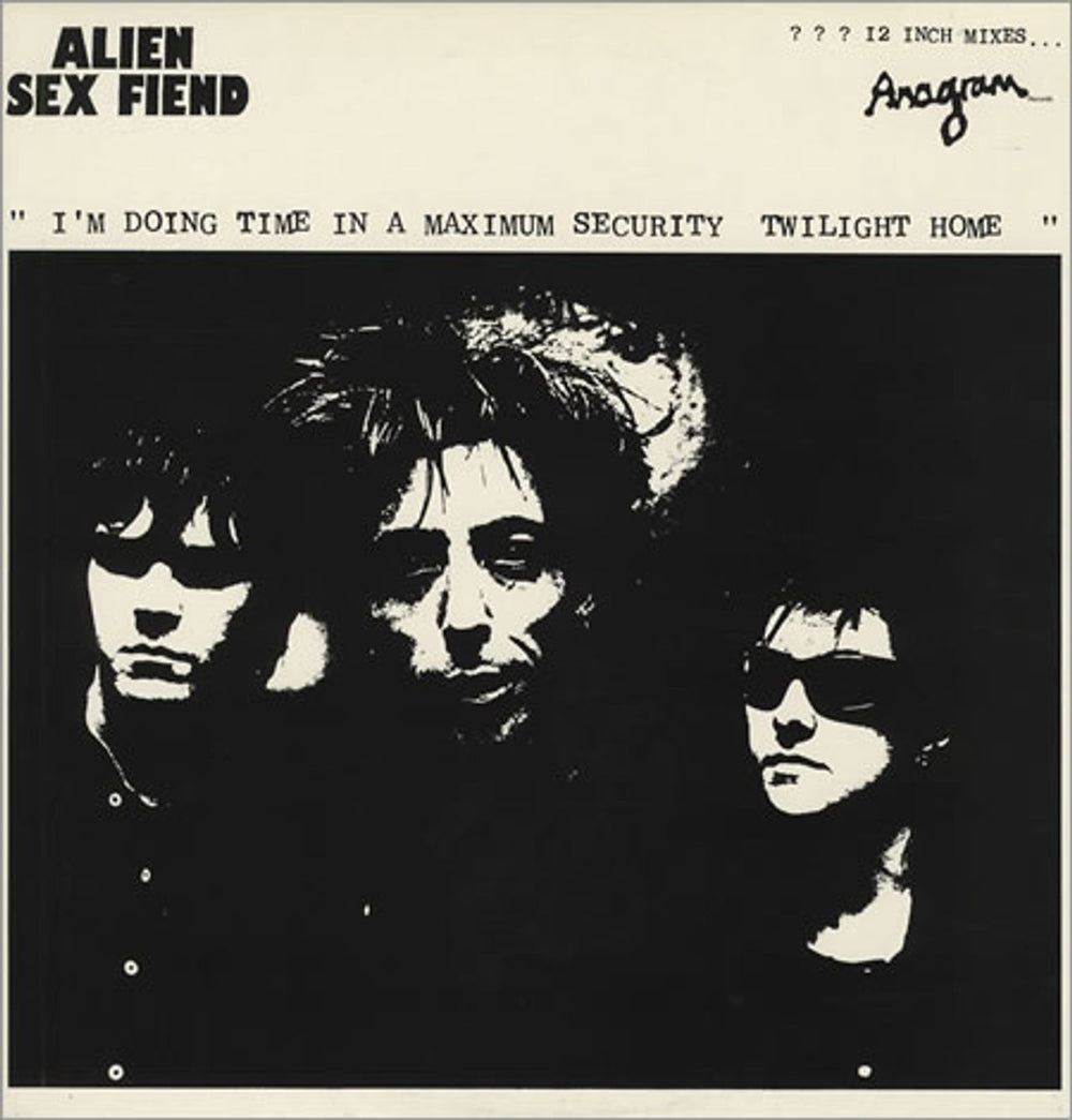 Alien Sex Fiend I'm Doing Time In A Maximum Security Twilight Home UK 12" vinyl single (12 inch record / Maxi-single) 12ANA30