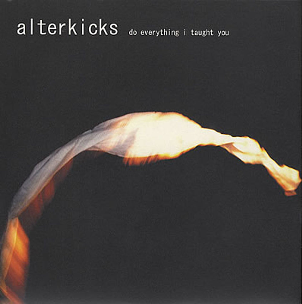 Alterkicks Do Everything I Taught You UK 7" vinyl single (7 inch record / 45) NING162