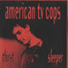 American TV Cops Thirst/ Sleeper UK 7" vinyl single (7 inch record / 45) PES01