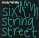 Andy White  Six String Street UK 7" vinyl single (7 inch record / 45) GOT015