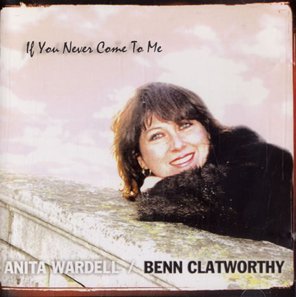 Anita Wardell If You Never Come To Me - Signed UK CD album (CDLP) UGCD12-0204