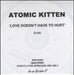 Atomic Kitten Love Doesn't Have To Hurt UK Promo CD-R acetate CD-R ACETATE