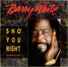 Barry White Sho' You Right UK 12" vinyl single (12 inch record / Maxi-single) USAT614