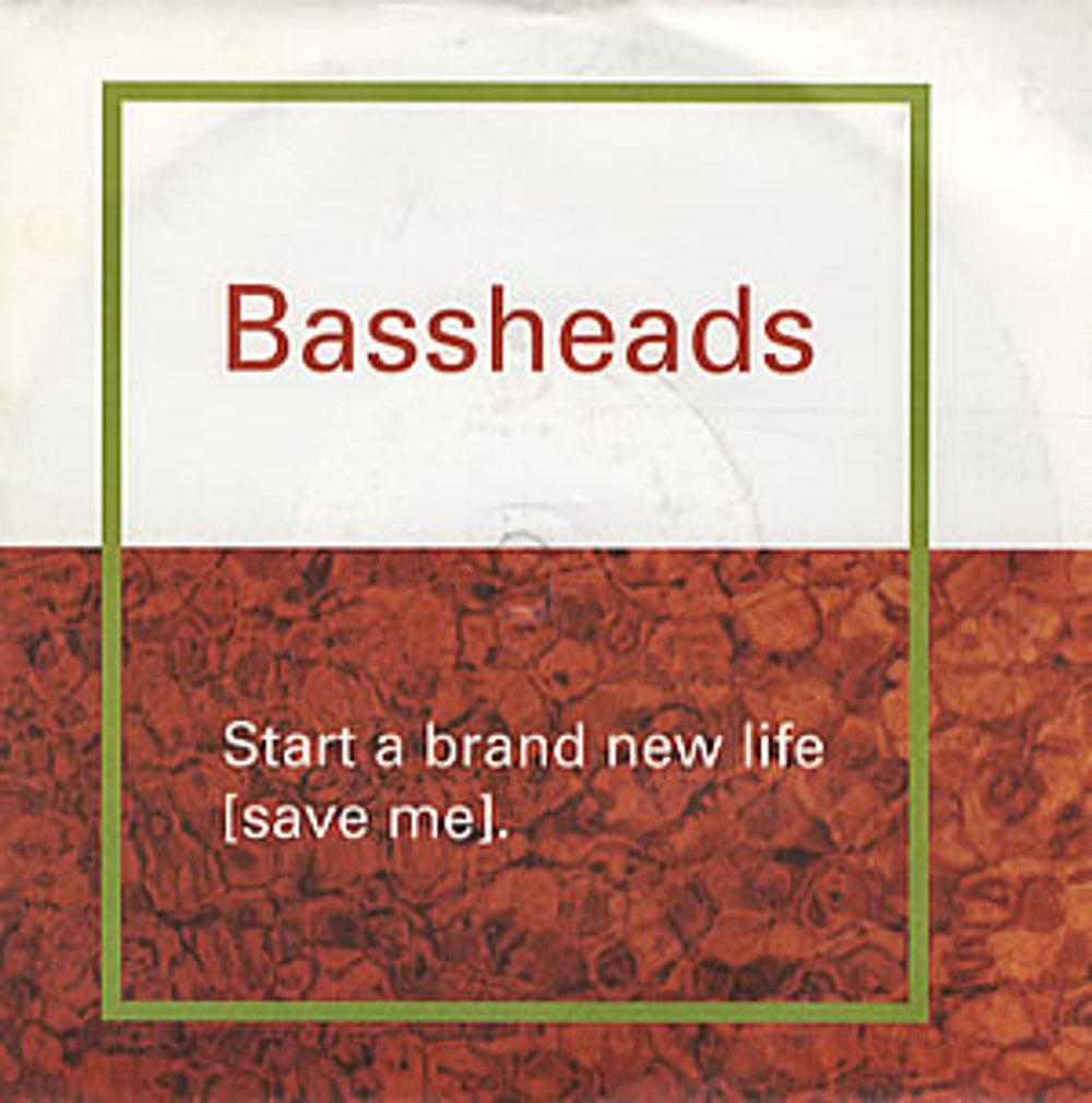 Bassheads Start A Brand New Life [Save Me] UK 7" vinyl single (7 inch record / 45) R6353