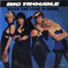 Big Trouble (80s) When The Love Is Good UK 7" vinyl single (7 inch record / 45) 6514927