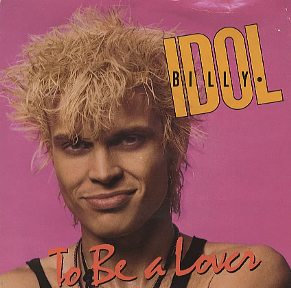 Billy Idol To Be A Lover UK 7" vinyl single (7 inch record / 45) IDOL8