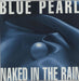 Blue Pearl Naked In The Rain - Titled Sleeve UK 7" vinyl single (7 inch record / 45) BLR23