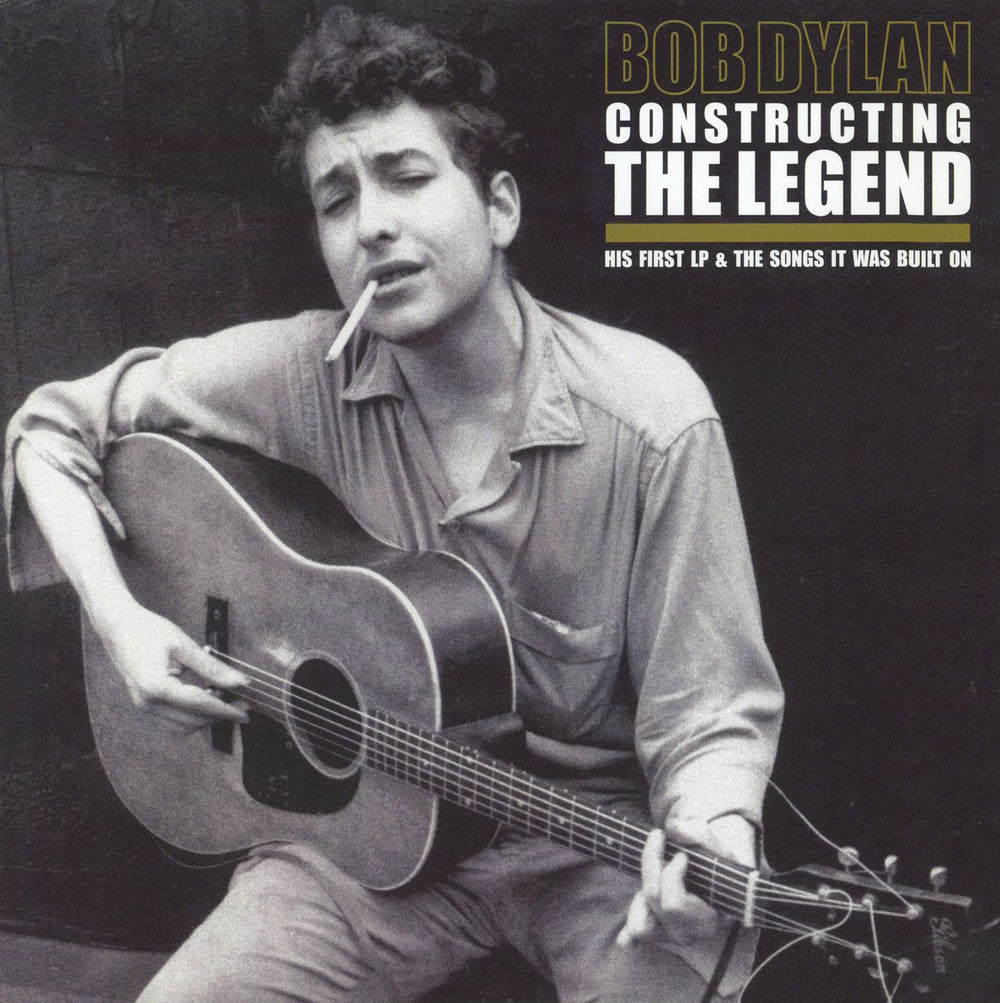 Bob Dylan Constructing The Legend (His First LP & The Songs It Was Built On) UK 2-LP vinyl record set (Double LP Album) LETV137LP