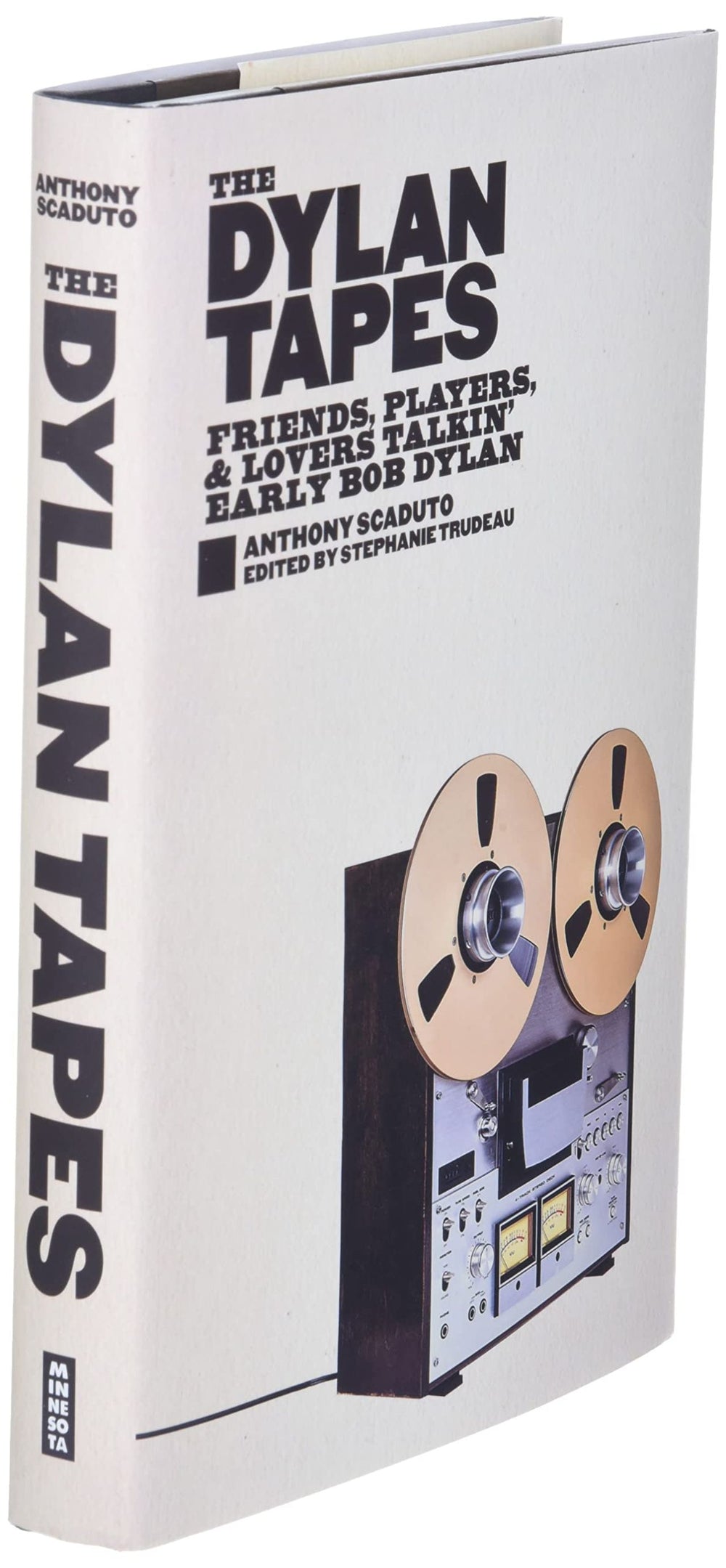 Bob Dylan The Dylan Tapes: Friends, Players, and Lovers Talkin’ Early Bob Dylan US book ISBN: 978-1517908157