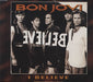 Bon Jovi I Believe UK CD single (CD5 / 5") JOVD12